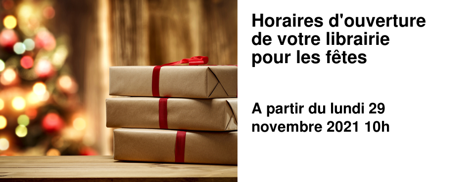 Horaires d'ouverture de votre librairie pour les f�tes