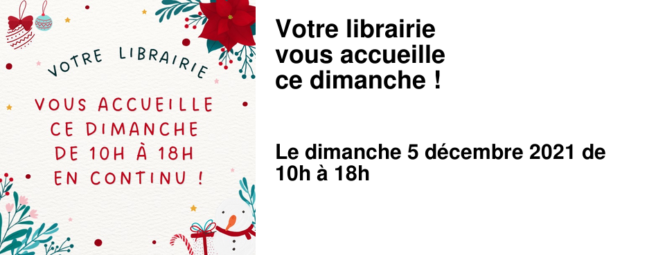 Votre librairie vous accueille ce dimanche !