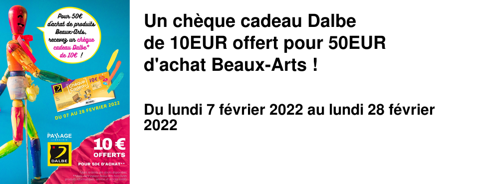 Un ch�que cadeau Dalbe de 10&euro; offert pour 50&euro; d'achat Beaux-Arts !