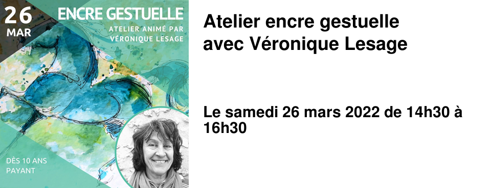 Atelier encre gestuelle avec V�ronique Lesage