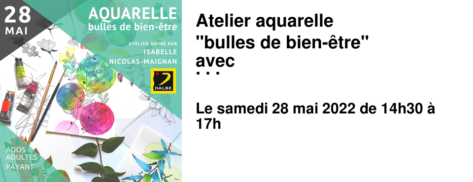 Atelier aquarelle "bulles de bien-�tre" avec Isabelle Nicolas-Maignan