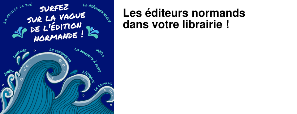 Les �diteurs normands dans votre librairie !