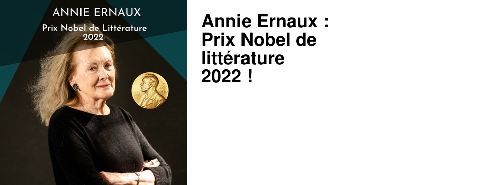 Annie Ernaux : Prix Nobel de litt�rature 2022 !