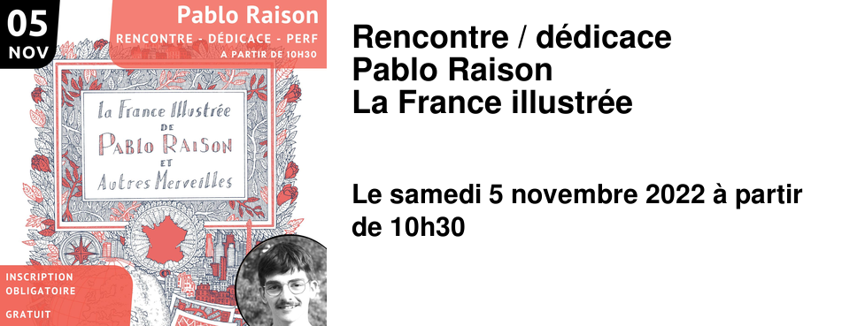 Rencontre / d�dicace Pablo Raison La France illustr�e