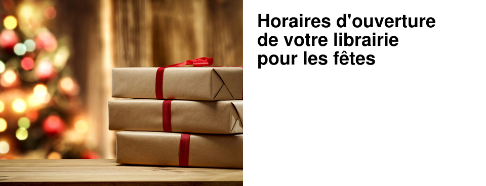 Horaires d'ouverture de votre librairie pour les f�tes
