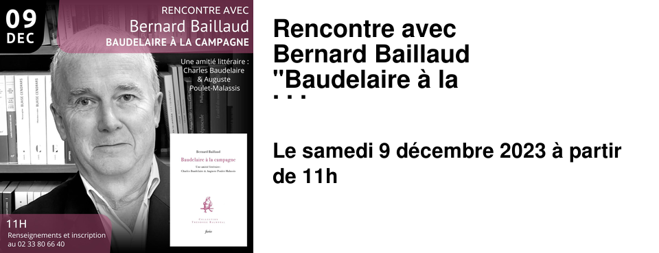 Rencontre avec Bernard Baillaud "Baudelaire � la campagne"
