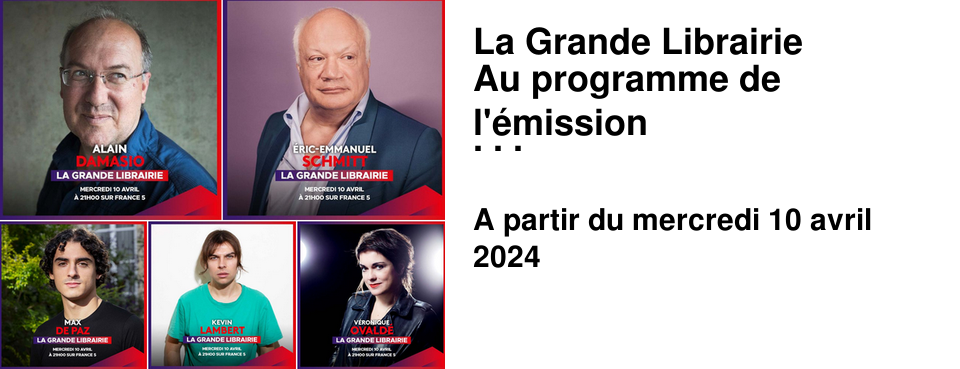 La Grande Librairie Au programme de l'�mission du 10 avril...