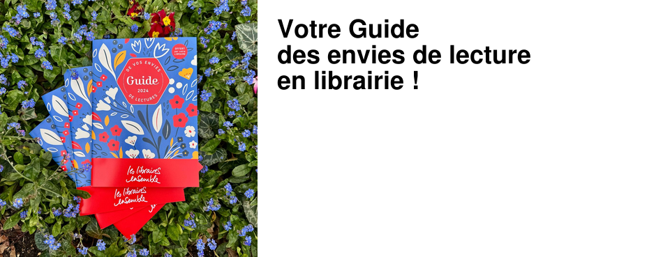 Votre Guide des envies de lecture en librairie !