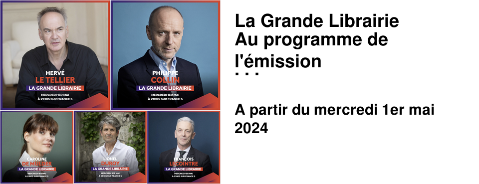La Grande Librairie Au programme de l'�mission du 1er mai...