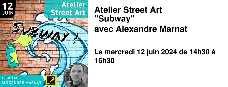 Atelier Street Art "Subway" avec Alexandre Marnat