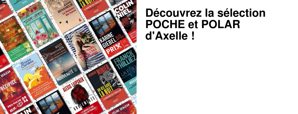 D�couvrez la s�lection POCHE et POLAR d'Axelle !