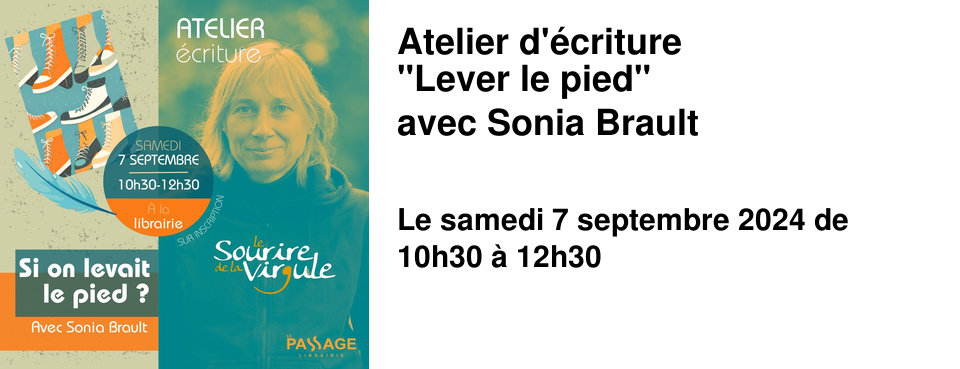 Atelier d'�criture "Lever le pied" avec Sonia Brault