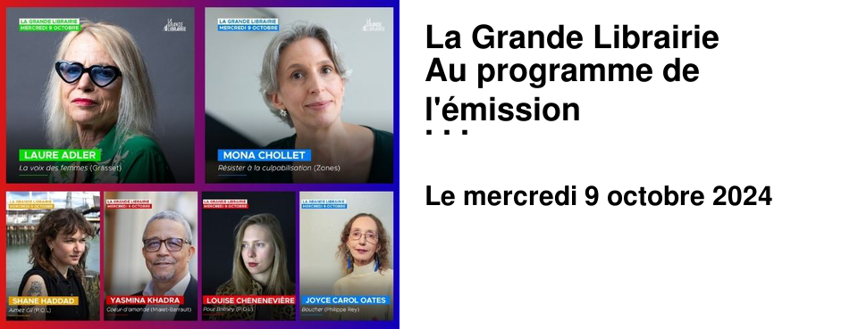 La Grande Librairie Au programme de l'�mission du 9 octobre