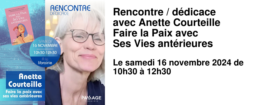 Rencontre / d�dicace avec Anette Courteille Faire la Paix avec Ses Vies ant�rieures