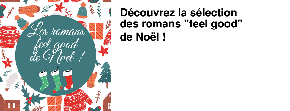 D�couvrez la s�lection des romans "feel good" de No�l !