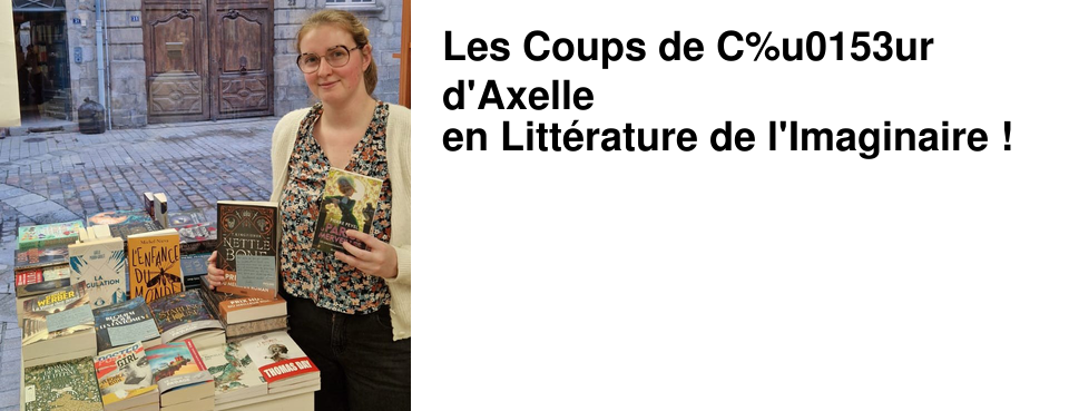 Les Coups de C%u0153ur d'Axelle en Litt�rature de l'Imaginaire !
