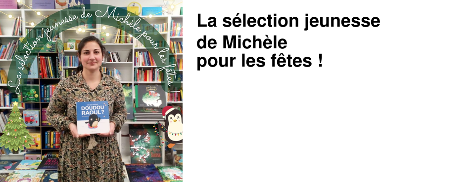 La s�lection jeunesse de Mich�le pour les f�tes !
