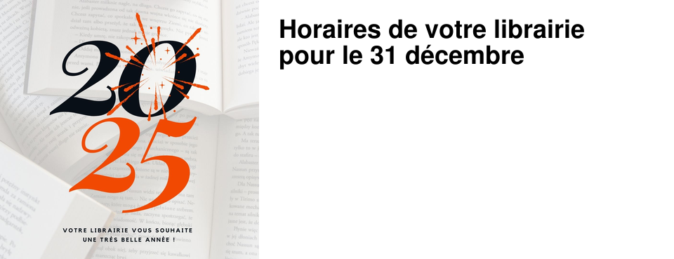 Horaires de votre librairie pour le 31 d�cembre