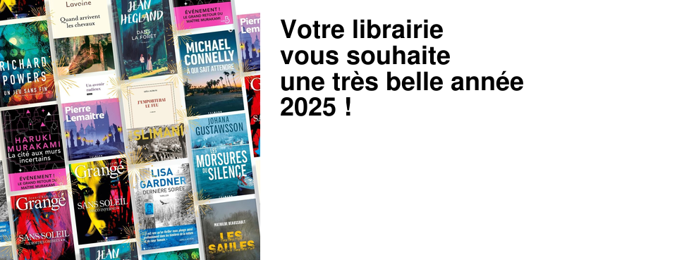 Votre librairie vous souhaite une tr�s belle ann�e 2025 !