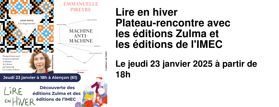  Lire en hiver Plateau-rencontre avec les �ditions Zulma et les �ditions de l'IMEC