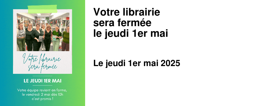 Votre+librairie sera+ferm�e le+jeudi+1er+mai