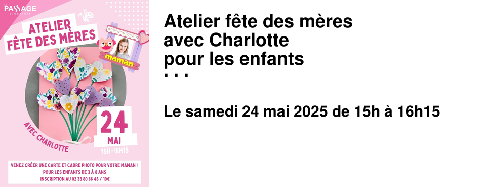 Atelier+f�te+des+m�res avec+Charlotte pour+les+enfants de+3+�+8+ans