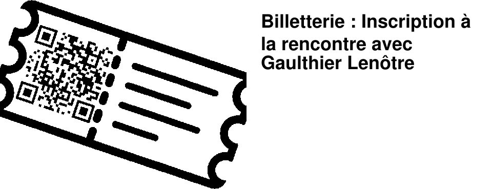 Billetterie : Inscription � la rencontre avec Gaulthier Len�tre