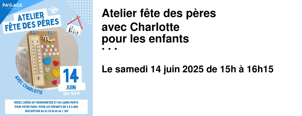 Atelier+f�te+des+p�res avec+Charlotte pour+les+enfants de+3+�+8+ans