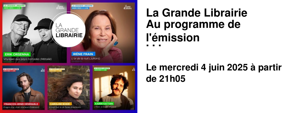 La+Grande+Librairie Au+programme+de+l'�mission du+04+juin