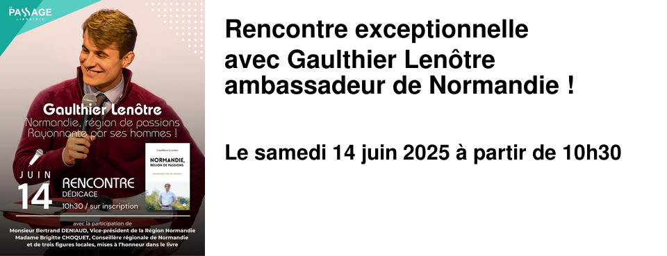 Rencontre+exceptionnelle avec+Gaulthier+Len�tre ambassadeur+de+Normandie+!