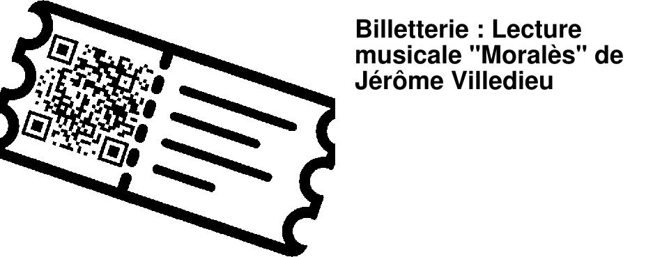 Billetterie : Lecture musicale "Moral�s" de J�r�me Villedieu