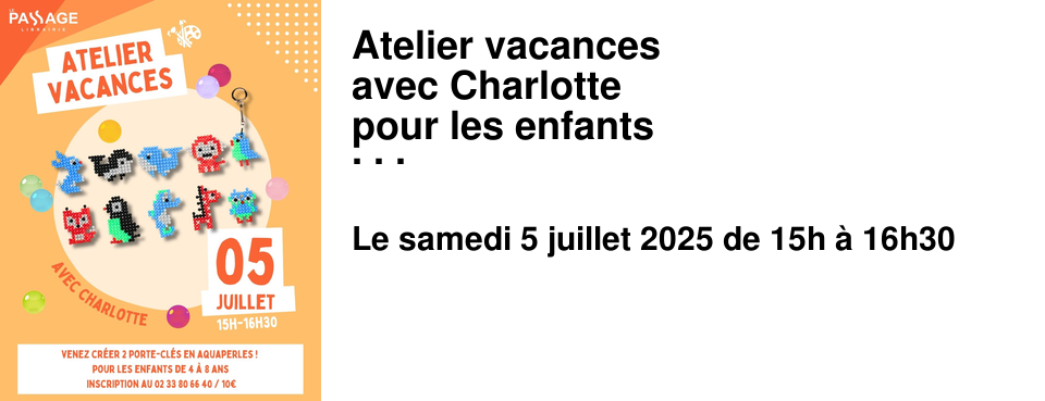 Atelier+vacances avec+Charlotte pour+les+enfants de+4+�+8+ans