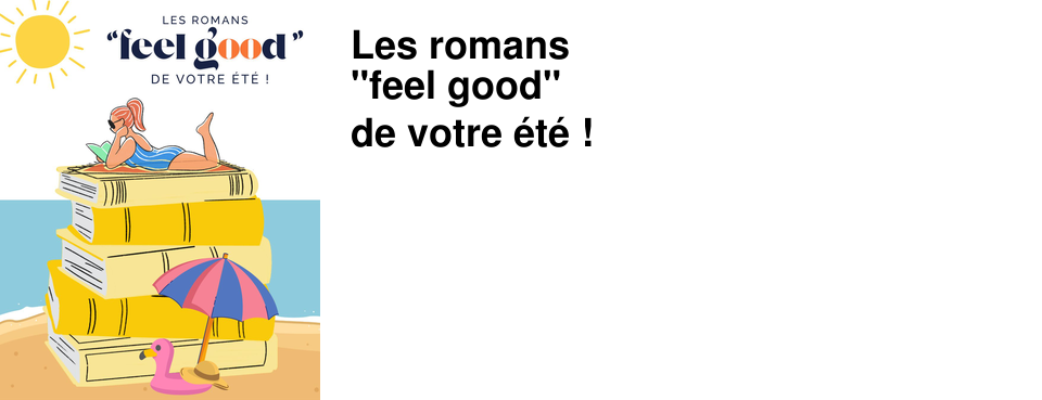 Les+romans "feel+good" de+votre+�t�+!