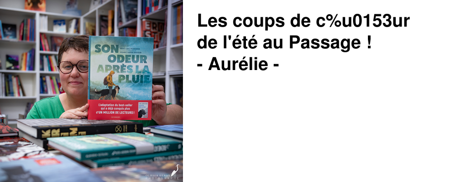 Les+coups+de+c%u0153ur+ de+l'�t�+au+Passage+! -+Aur�lie+-