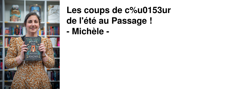 Les+coups+de+c%u0153ur+ de+l'�t�+au+Passage+! -+Mich�le+-