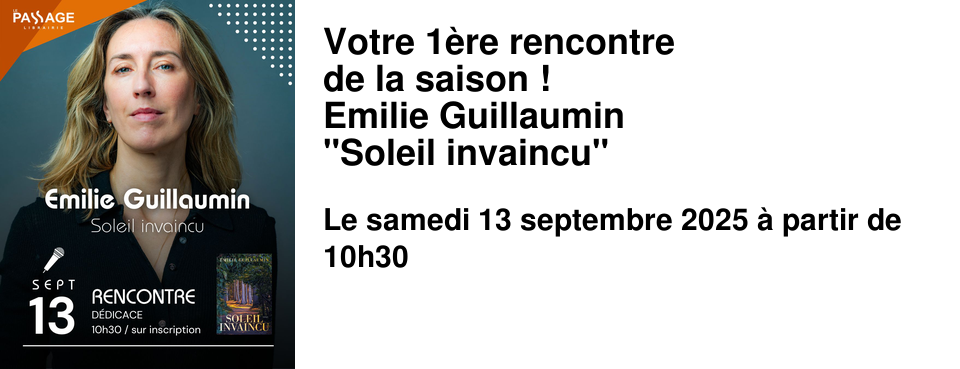 Votre+1�re+rencontre de+la+saison+! Emilie+Guillaumin "Soleil+invaincu"