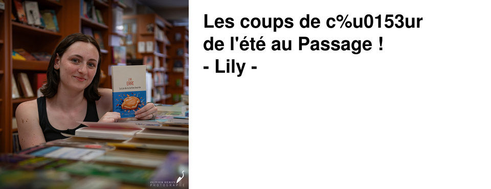 Les+coups+de+c%u0153ur+ de+l'�t�+au+Passage+! -+Lily+-
