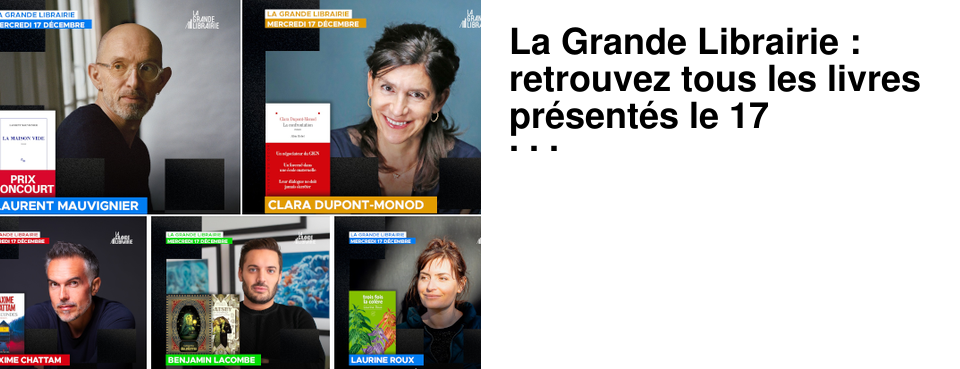 La Grande Librairie : retrouvez tous les livres pr�sent�s le 17 d�cembre