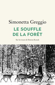 Le%20Souffle%20de%20la%20for%EAt%20%3A%20Sur%20les%20traces%20de%20Simona%20Kossak