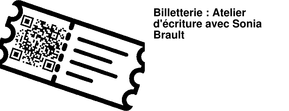 Billetterie : Atelier d'�criture avec Sonia Brault