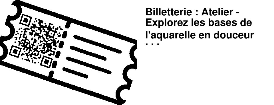 Billetterie : Atelier - Explorez les bases de l'aquarelle en douceur avec Karine Artaud