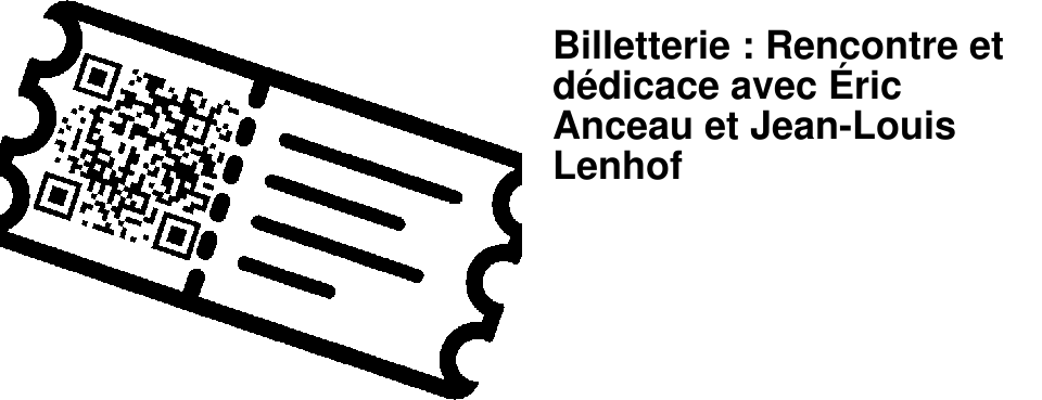 Billetterie : Rencontre et d�dicace avec �ric Anceau et Jean-Louis Lenhof