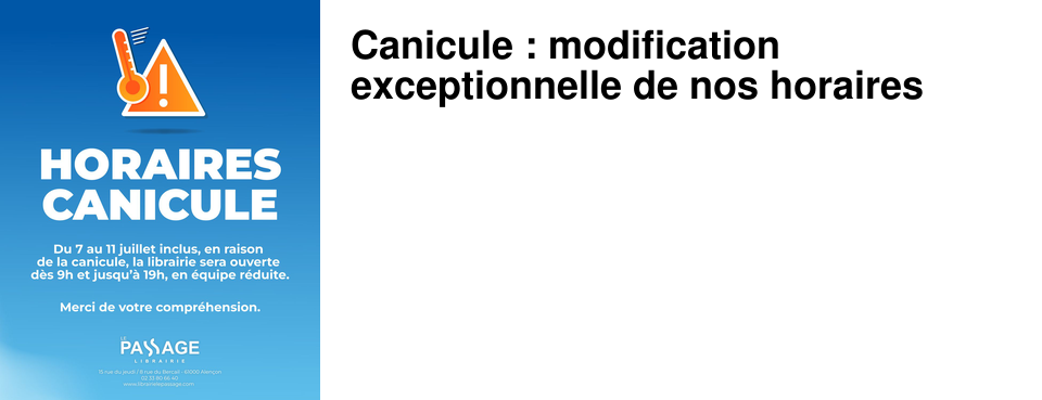 Canicule : modification exceptionnelle de nos horaires