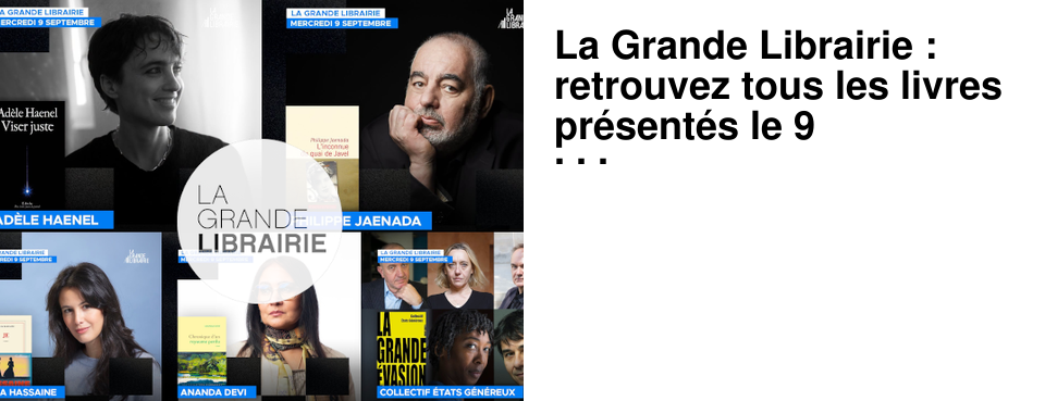 La Grande Librairie : retrouvez tous les livres pr�sent�s le 9 septembre